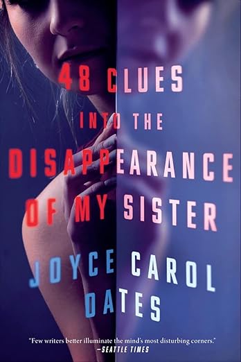 48 Clues Into the Disappearance of My Sister (hardcover) by Joyce Carol Oates