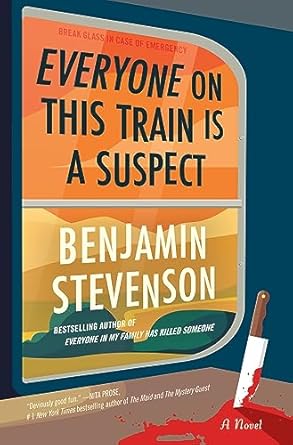 Everyone on this Train is a Suspect (hardcover) by Benjamin Stevenson