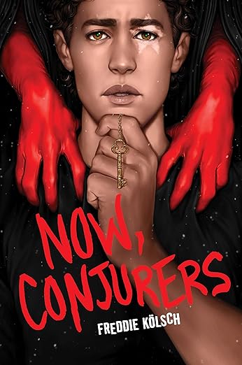 Now, Conjurers (paperback) ARC by Freddie Kolsch