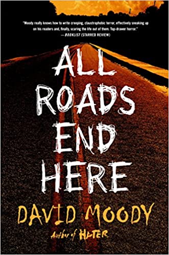 All Roads End Here (paperback) by David Moody